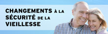 Changements � la S�curit� de la vieillesse