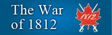 War of 1812: The Fight for Canada