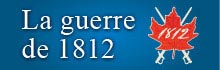 La guerre de 1812 : La lutte pour le Canada