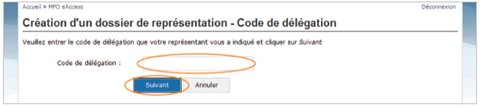 Cette image présente l'écran « Création d'un dossier de représentation – Code de délégation », dans lequel la boîte de saisie « Code de délégation » et le bouton « Suivant » sont encerclés d'un trait orange