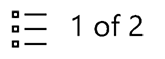 Select feature button: bullet list beside the text '1 of 2'.
