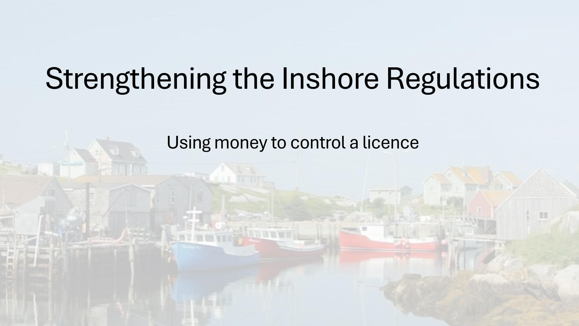 Strengthening the Inshore Regulations – Engagement Video Series: Using money to control a licence