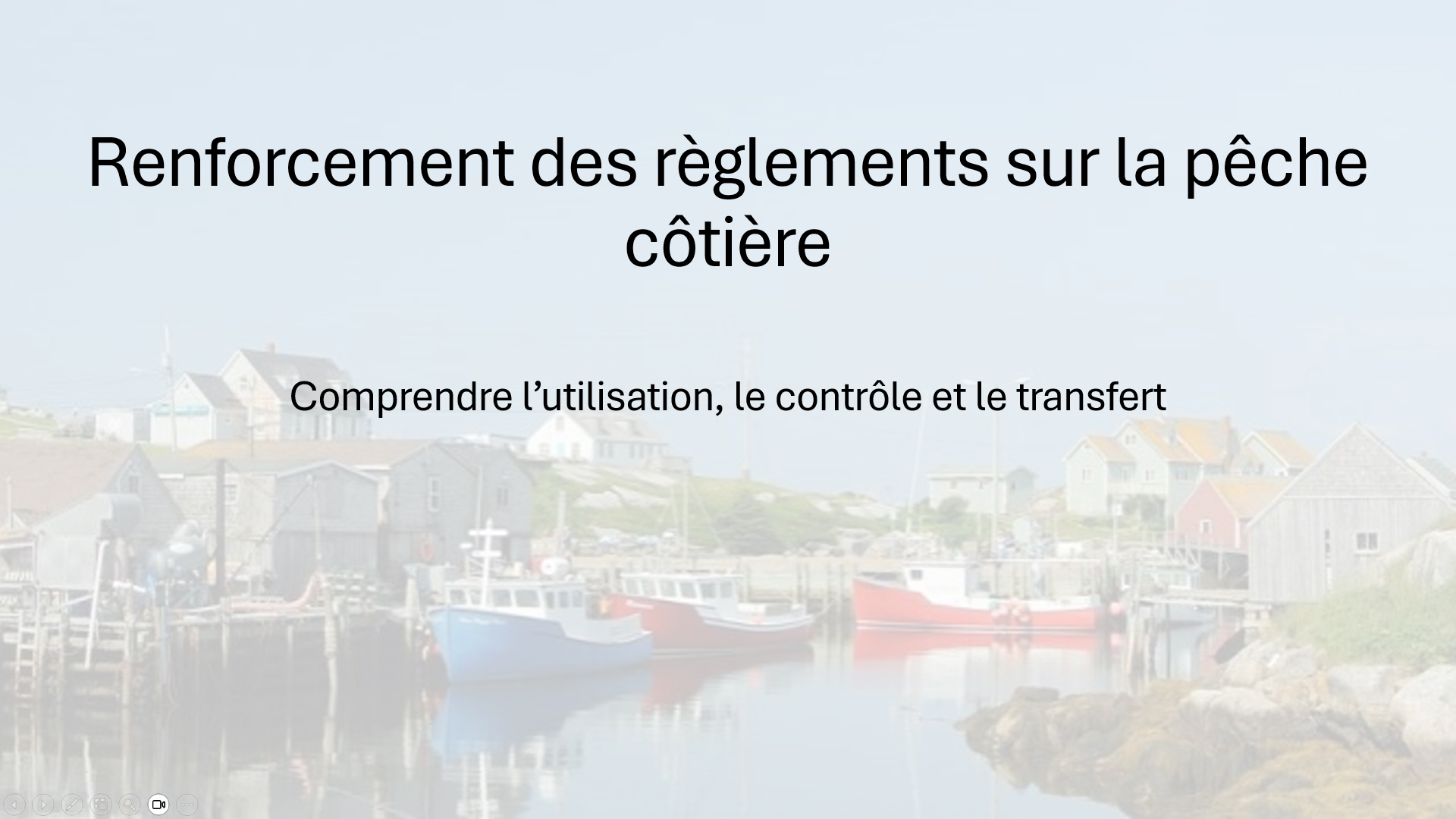 Renforcement des règlements sur la pêche côtière – Série de vidéos sur la mobilisation : Comprendre l’utilisation, le contrôle et le transfert
